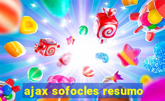 ajax sofocles resumo